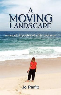 A Moving Landscape - Joanna Elizabeth Parfitt