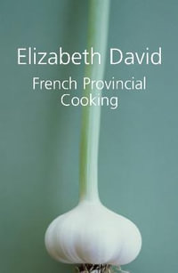 French Provincial Cooking - Elizabeth David