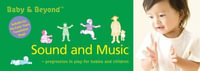 Sound and Music : Progression in Play for Babies and Children - Sally Featherstone