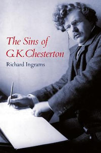 The Sins of G K Chesterton - Richard Ingrams