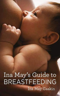 Ina May's Guide to Breastfeeding - Ina May Gaskin