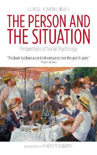 The Person and the Situation : Perspectives of Social Psychology - Lee Ross