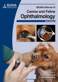 BSAVA Manual of Canine and Feline Ophthalmology : BSAVA British Small Animal Veterinary Association - David Gould