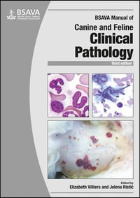 BSAVA Manual of Canine and Feline Clinical Pathology : 3rd edition - Elizabeth Villiers