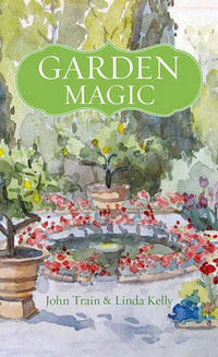 Garden Magic - TRAIN JOHN AND KELLY LINDA