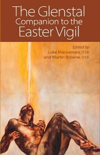 The Glenstal Companion To The Easter Vigil - Luke Osb And Browne, Martin Osb Macnamara