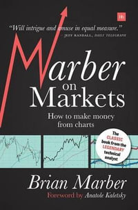 Marber on Markets : How to Make Money from Charts - Brian Marber