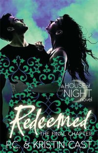 Redeemed : House of Night - P. C. Cast