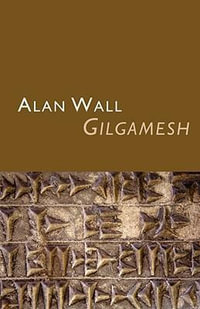 Gilgamesh - Alan Wall