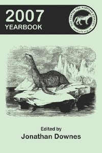 The Centre for Fortean Zoology 2007 Yearbook - Jonathan, Downes