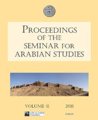 Proceedings of the Seminar for Arabian Studies Volume 41 2011 : Proceedings of the Seminar for Arabian Studies - Janet Starkey