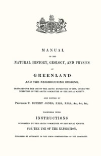 Manual of the Natural History, Geology, and Physics of Greenland 1875 Volume 2 - T. Rupert Jones