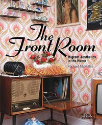 Front Room : Migrant Aesthetics in the Home - Michael McMillan