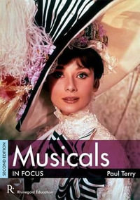 Musicals in Focus : Focus Guides - Paul Terry