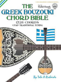 The Greek Bouzouki Chord Bible : CFAD Standard Tuning 1,728 Chords - Tobe a. Richards