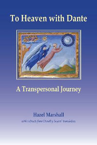 To Heaven with Dante : A Transpersonal Journey - Hazel Marshall