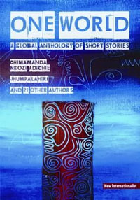One World : A global anthology of short stories - Chimamanda Ngozi Adichie
