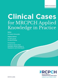 Clinical Cases for MRCPCH Applied Knowledge in Practice - Robert Dinwiddie