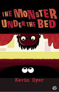 The Monster Under the Bed - Kevin Dyer