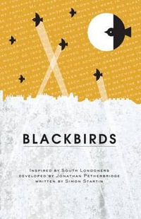 Blackbirds : Aurora New Plays - Simon Startin