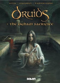 Druids No. 1 : The Ogham Sacrifice : The Ogham Sacrifice - Jean-Luc Istin