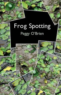 Frog Spotting - Peggy O'Brien