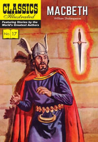 Macbeth : Classics Illustrated : Classics Illustrated - William Shakespeare