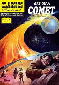 Off on a Comet : Classics Illustrated - Jules Verne