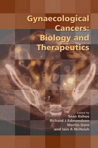 Gynaecological Cancers : Biology and Therapeutics - Sean Kehoe