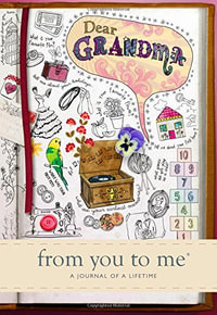 Dear Grandma - from you to me - A Journal Of A Lifetime : Memory Journal capturing your own grandfather's amazing stories (Sketch design) - from you to me