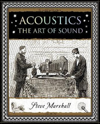 Acoustics : The Art of Sound - Steve Marshall