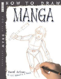 How To Draw Manga : How to Draw - David Antram