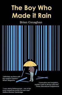 The Boy Who Made it Rain - Brian Conaghan