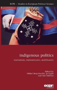 Indigenous Politics : Institutions, Representation, Mobilisation - Mikkel Berg-Nordlie