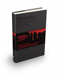 Dracula : The Gothic Classic - Bram Stoker