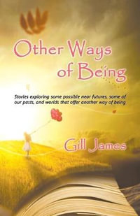 Other Ways of Being - Gill James