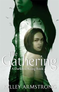 The Gathering : Darkness Rising Series : Book 1 - Kelley Armstrong