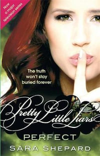 Perfect : Pretty Little Liars : Book 3 - Sara Shepard