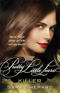 Killer : Pretty Little Liars : Book 6 - Sara Shepard