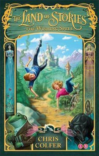 The Wishing Spell : The Land of Stories : Book 1 - Chris Colfer