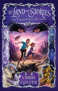 The Enchantress Returns : The Land of Stories : Book 2 - Chris Colfer