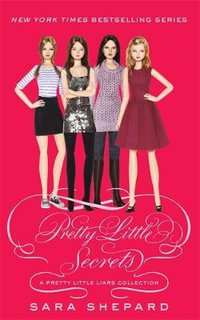 Pretty Little Secrets : A Pretty Little Liars Collection - Sara Shepard