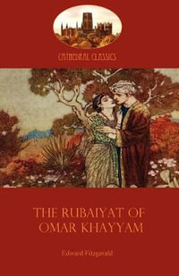 The Rubaiyat of Omar Khayyam : Edward Fitzgerald's classic translation of the Persian Sufi (Aziloth Books) - Omar Khayyam