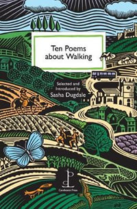 Ten Poems about Walking - SASHA DUGDALE