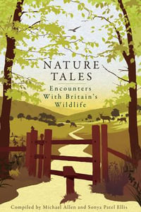 Nature Tales : Encounters with Britain's Wildlife - Michael Allen