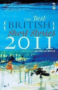 The Best British Short Stories 2011 : Best British Short Stories - Nicholas Royle