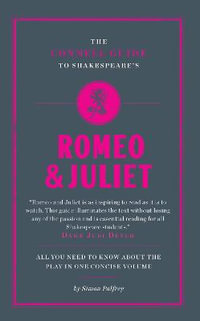 The Connell Guide To Shakespeare's Romeo and Juliet : The Connell Guide To ... - Simon Palfrey