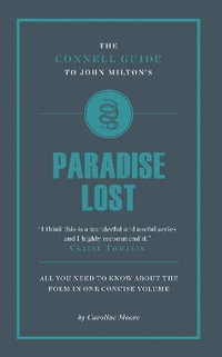 The Connell Guide To John Milton's Paradise Lost : The Connell Guide To ... - Caroline Moore