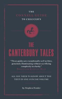 The Connell Guide To Chaucer's The Canterbury Tales : Connell Guide to Chaucer's - Stephen Fender