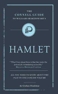 Shakespeare's Hamlet : Connell Guide to - Professor Graham Bradshaw